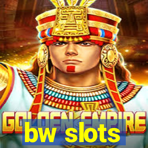 bw slots